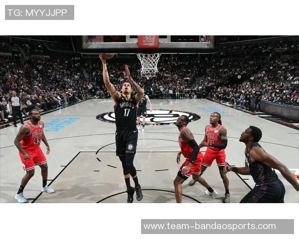 今日对阵公牛小波特缺阵篮网八人无法上场挑战